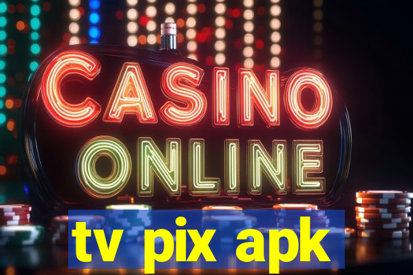 tv pix apk